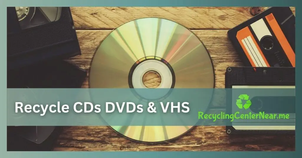 Where to Recycle CDs DVDs VHS Near Me